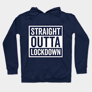 straight outta lockdown Hoodie